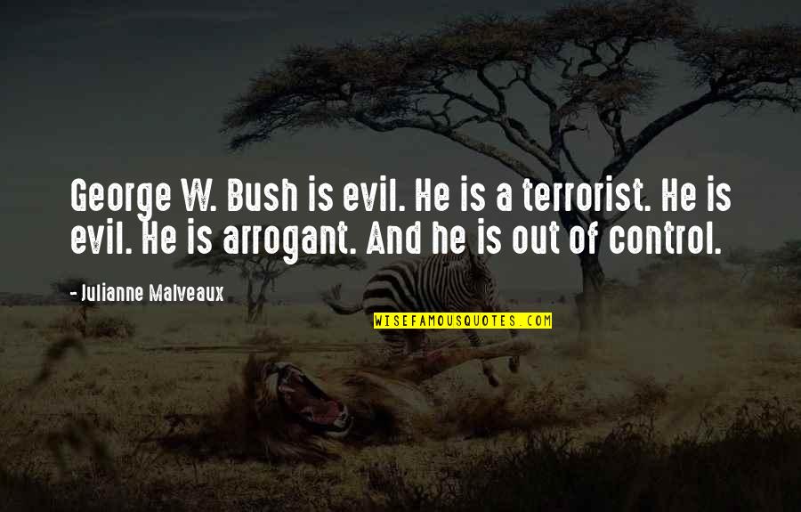 Gabrielly Fontes Quotes By Julianne Malveaux: George W. Bush is evil. He is a