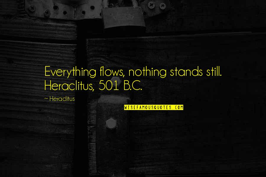 Gagudju Dreaming Quotes By Heraclitus: Everything flows, nothing stands still. Heraclitus, 501 B.C.