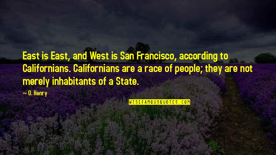 Gaider Mountain Quotes By O. Henry: East is East, and West is San Francisco,