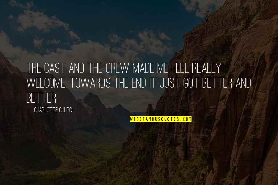 Gaietto Italy Quotes By Charlotte Church: The cast and the crew made me feel