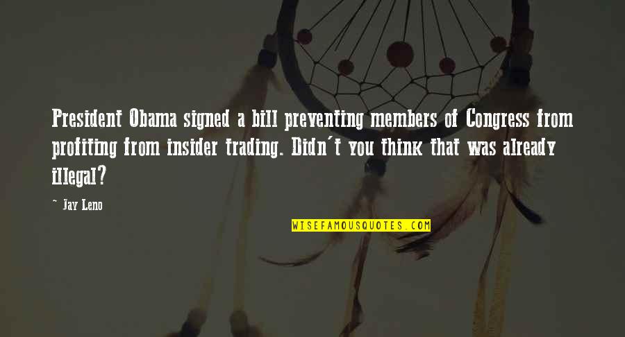 Gaignard Et Associ S Quotes By Jay Leno: President Obama signed a bill preventing members of