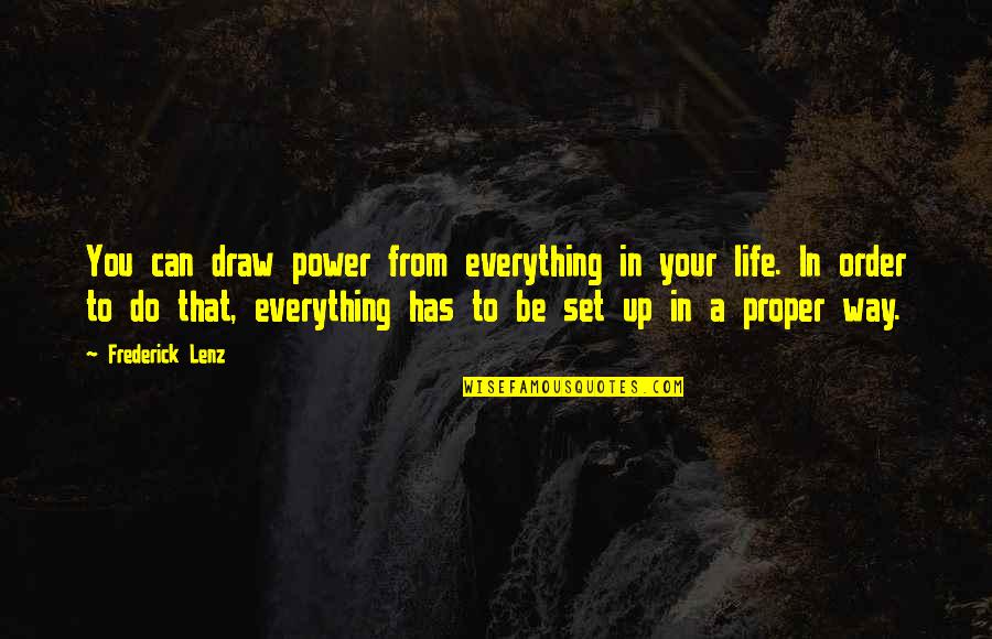 Gaining Quotes By Frederick Lenz: You can draw power from everything in your