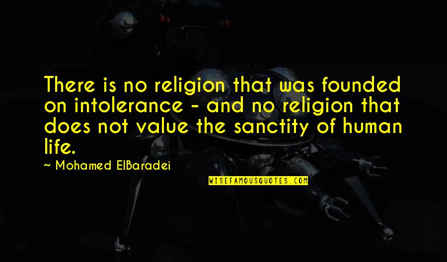 Gair Fayda Quotes By Mohamed ElBaradei: There is no religion that was founded on