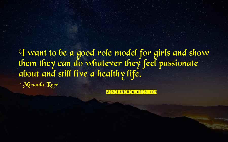 Galavant Imdb Quotes By Miranda Kerr: I want to be a good role model