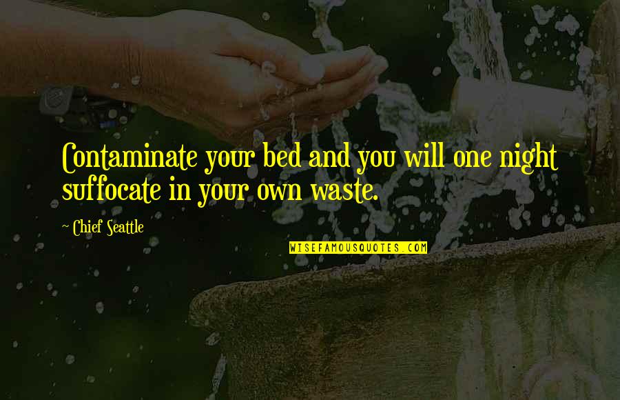 Gallon Jug With Inspirational Quotes By Chief Seattle: Contaminate your bed and you will one night