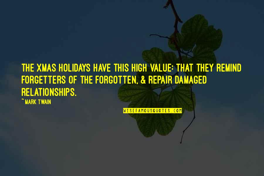 Galton's Quotes By Mark Twain: The xmas holidays have this high value: that