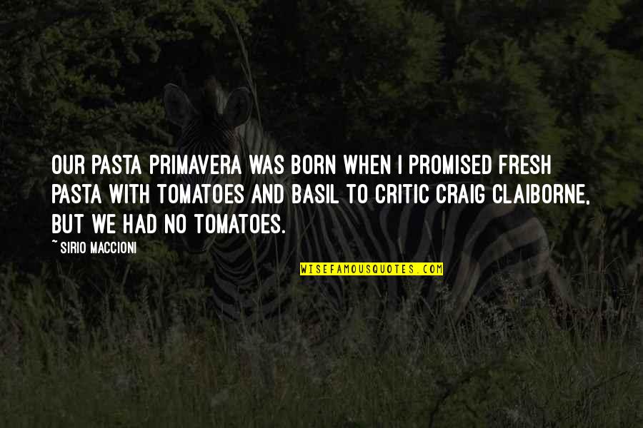 Gambar Untuk Membuat Quotes By Sirio Maccioni: Our pasta primavera was born when I promised