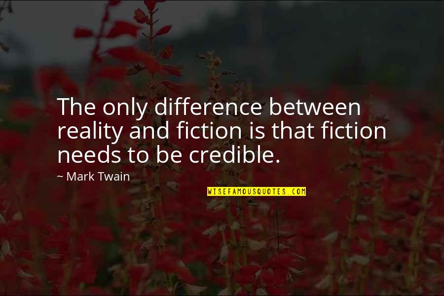 Game Of Thrones Renly Baratheon Quotes By Mark Twain: The only difference between reality and fiction is