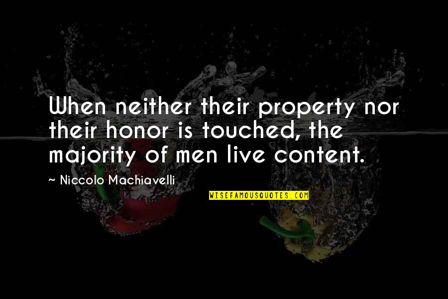 Gank Quotes By Niccolo Machiavelli: When neither their property nor their honor is