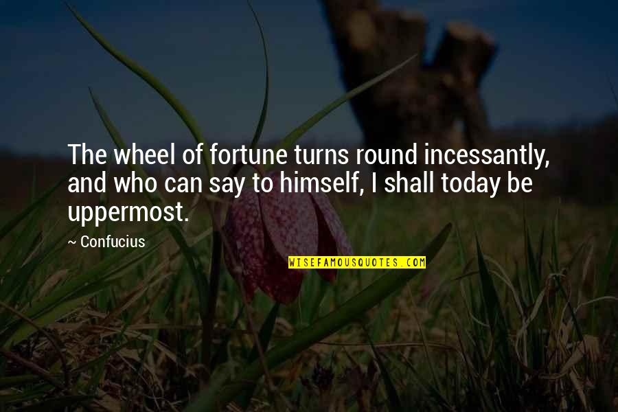 Garamond Typeface Quotes By Confucius: The wheel of fortune turns round incessantly, and