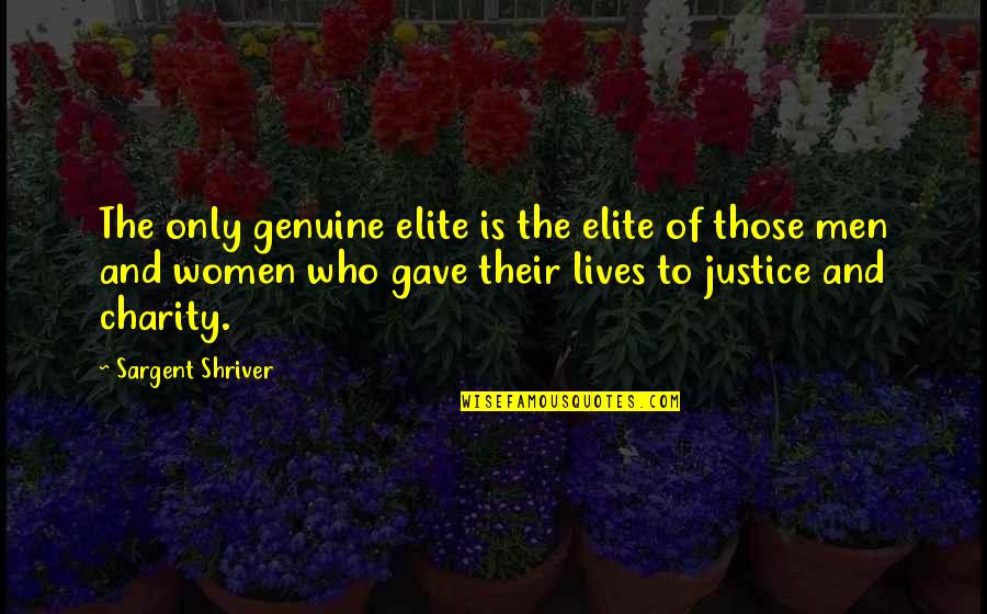 Garnishing Quotes By Sargent Shriver: The only genuine elite is the elite of