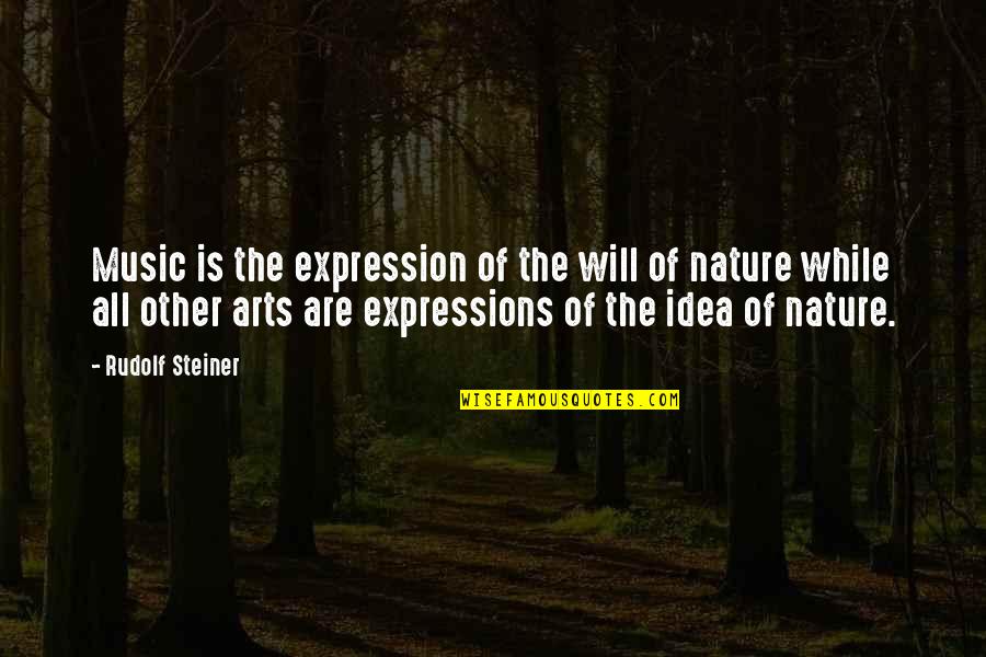 Garons Pharmacy Quotes By Rudolf Steiner: Music is the expression of the will of