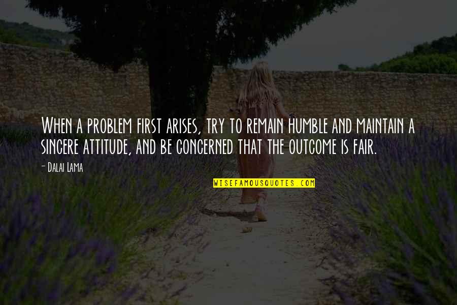 Garramone Ralph Quotes By Dalai Lama: When a problem first arises, try to remain