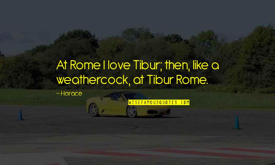 Garraty And Carnes Quotes By Horace: At Rome I love Tibur; then, like a