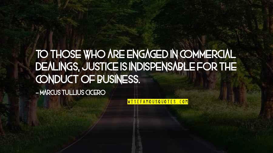 Garrell Tiger Quotes By Marcus Tullius Cicero: To those who are engaged in commercial dealings,