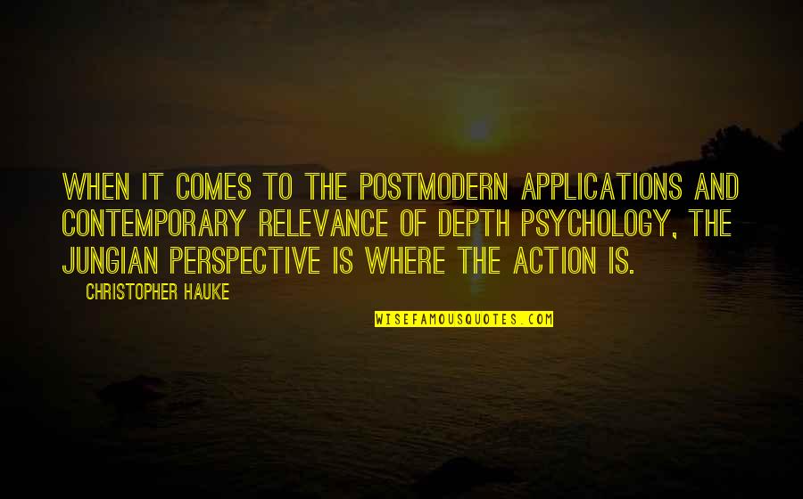 Garston Haverhill Quotes By Christopher Hauke: when it comes to the postmodern applications and