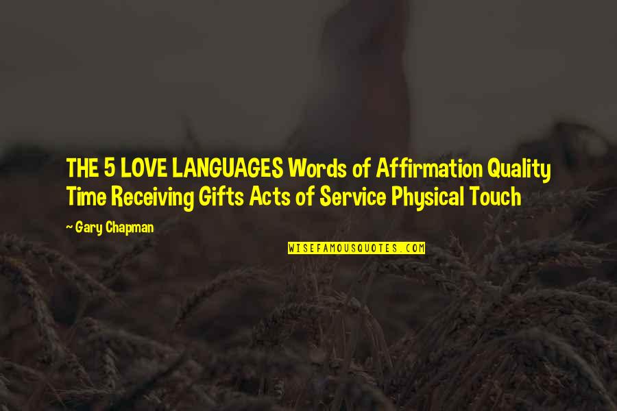 Gary Chapman 5 Love Languages Quotes By Gary Chapman: THE 5 LOVE LANGUAGES Words of Affirmation Quality