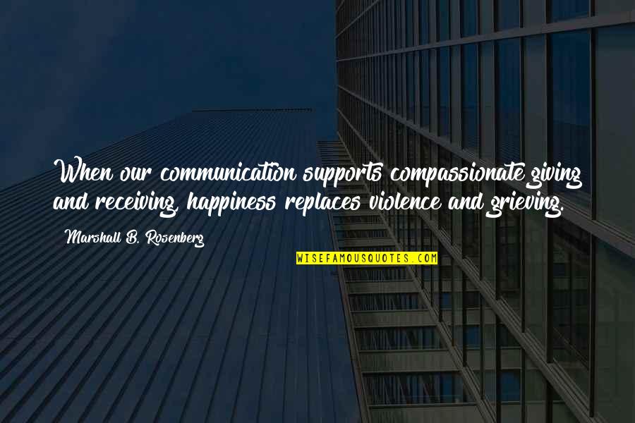 Gasparro Wine Quotes By Marshall B. Rosenberg: When our communication supports compassionate giving and receiving,