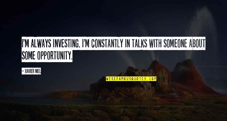 Gatsby Impressing Daisy Quotes By Xavier Niel: I'm always investing. I'm constantly in talks with