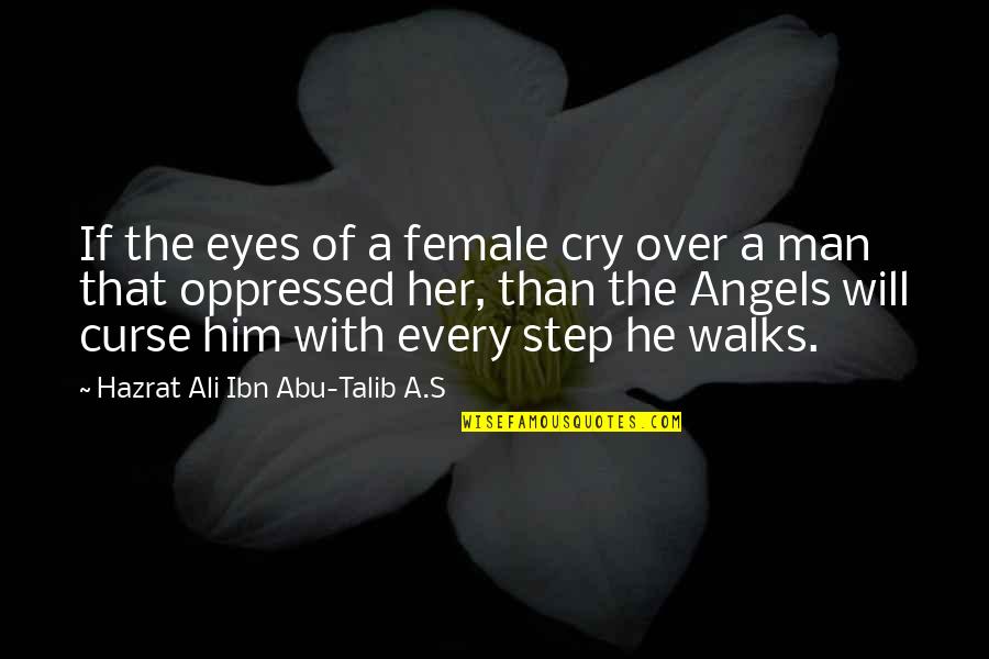 Gauchet Rockery Quotes By Hazrat Ali Ibn Abu-Talib A.S: If the eyes of a female cry over