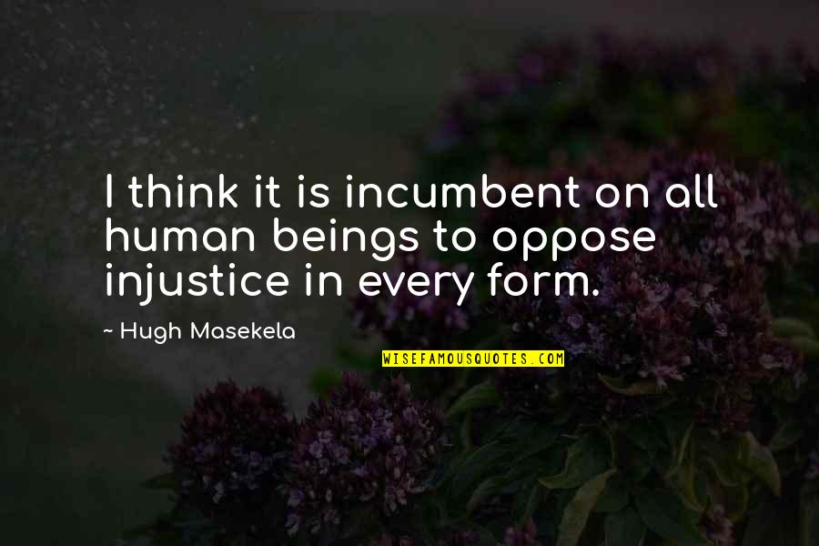 Gaumer Tool Quotes By Hugh Masekela: I think it is incumbent on all human