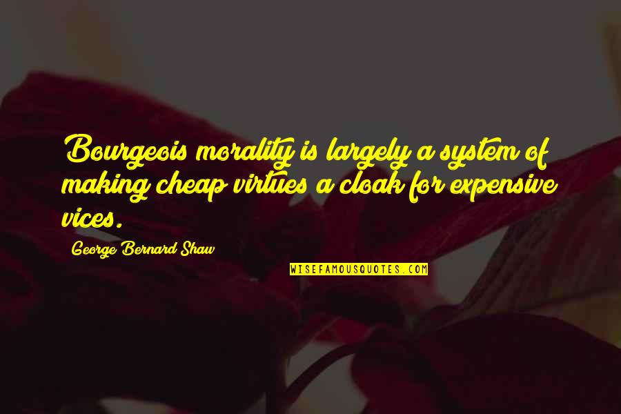 Gazelles Sunglasses Quotes By George Bernard Shaw: Bourgeois morality is largely a system of making