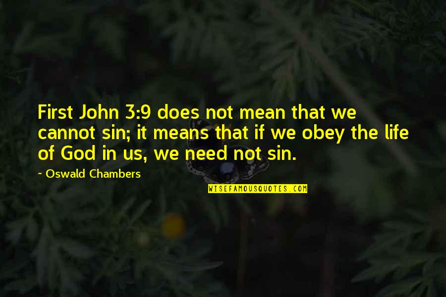 Gd Day Quotes By Oswald Chambers: First John 3:9 does not mean that we