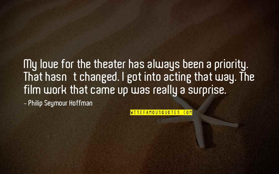 Gebelein Sterling Quotes By Philip Seymour Hoffman: My love for the theater has always been