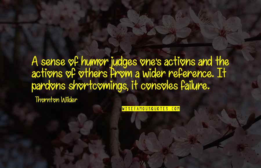 Gebouw Van Quotes By Thornton Wilder: A sense of humor judges one's actions and