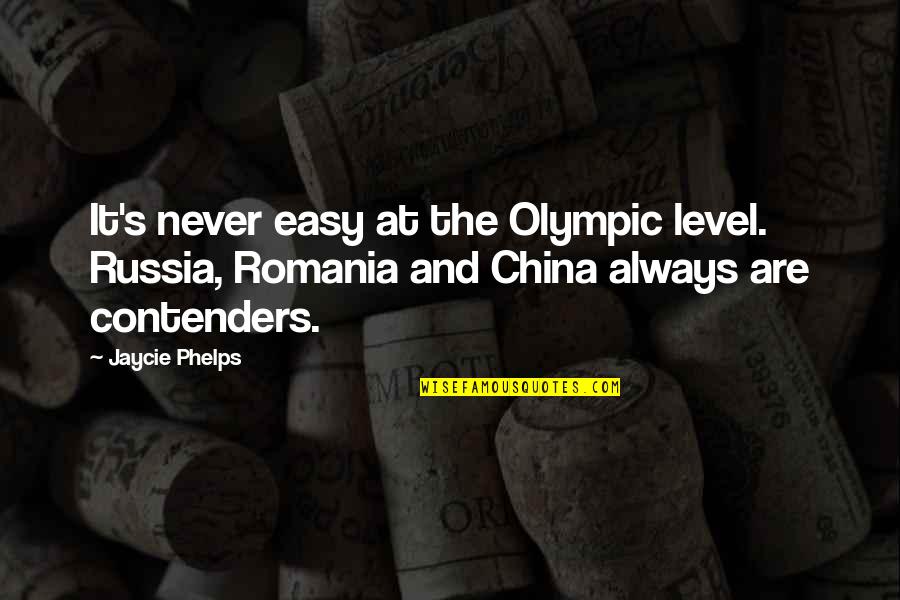 Geiers Sausage Quotes By Jaycie Phelps: It's never easy at the Olympic level. Russia,