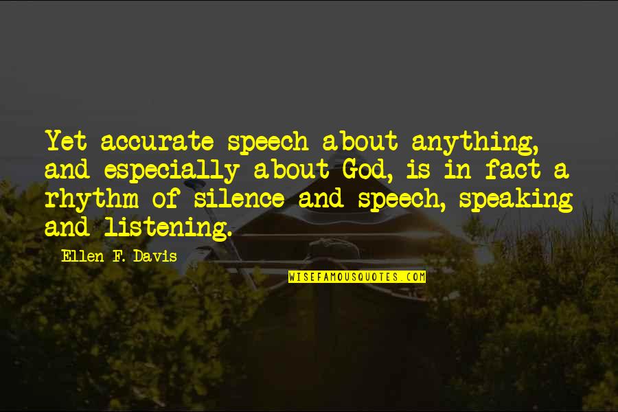 Gelap Quotes By Ellen F. Davis: Yet accurate speech about anything, and especially about