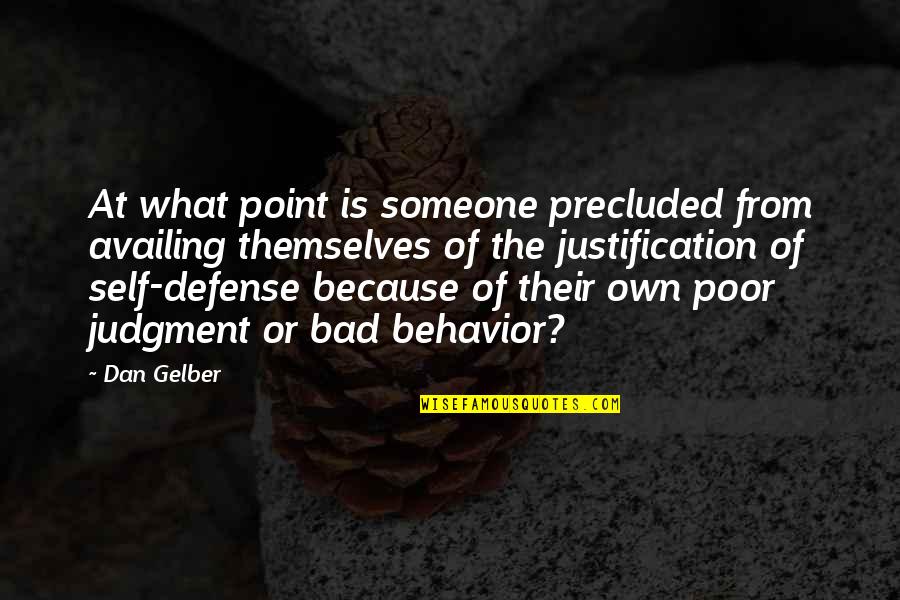 Gelber Quotes By Dan Gelber: At what point is someone precluded from availing