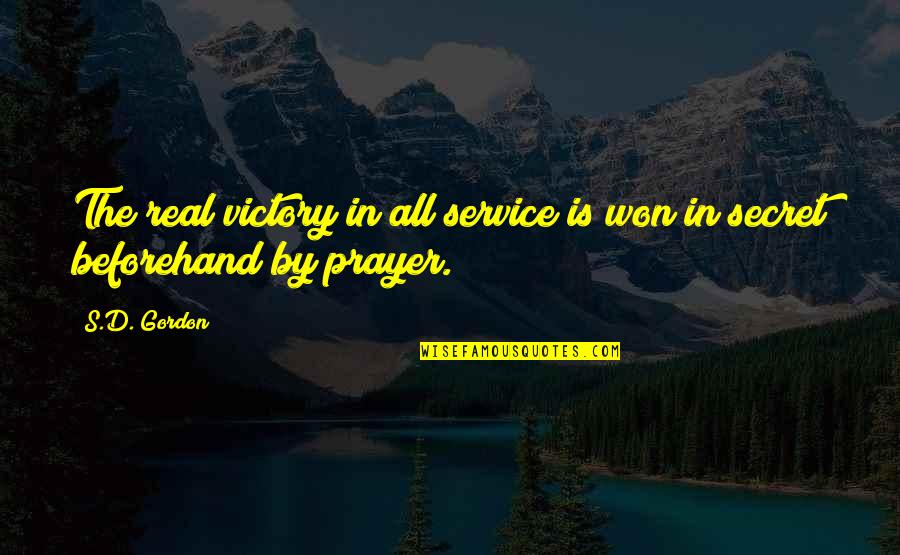 Gelmeyecek O Quotes By S.D. Gordon: The real victory in all service is won