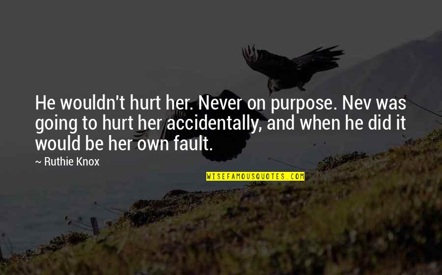 Gemenos Quotes By Ruthie Knox: He wouldn't hurt her. Never on purpose. Nev