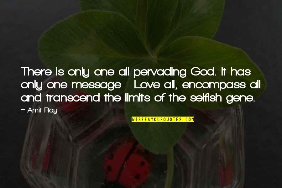 Gene Ray Quotes By Amit Ray: There is only one all pervading God. It