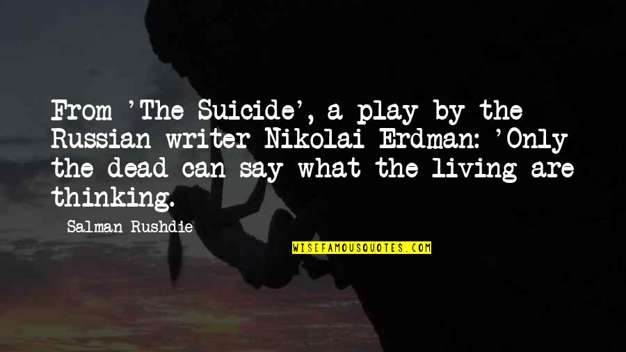 General Manekshaw Quotes By Salman Rushdie: From 'The Suicide', a play by the Russian