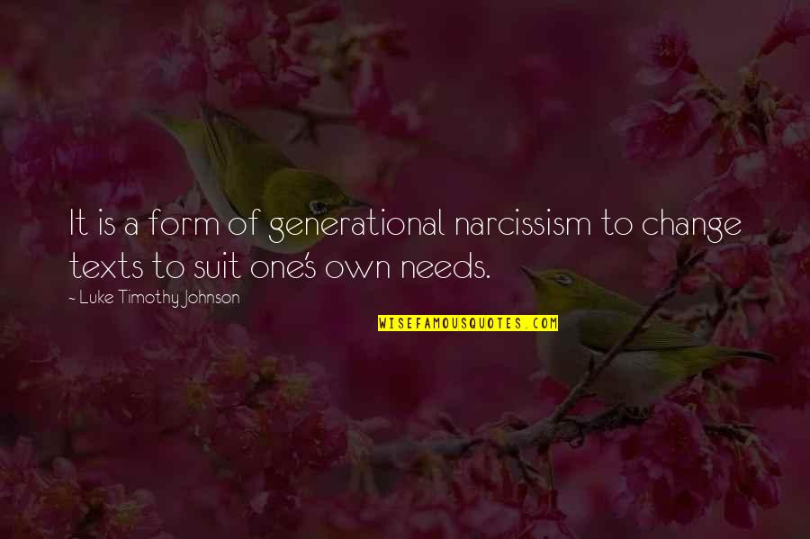 Generational Quotes By Luke Timothy Johnson: It is a form of generational narcissism to