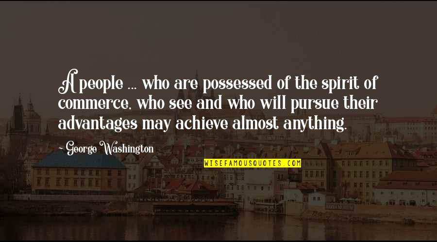 George Washington And Quotes By George Washington: A people ... who are possessed of the