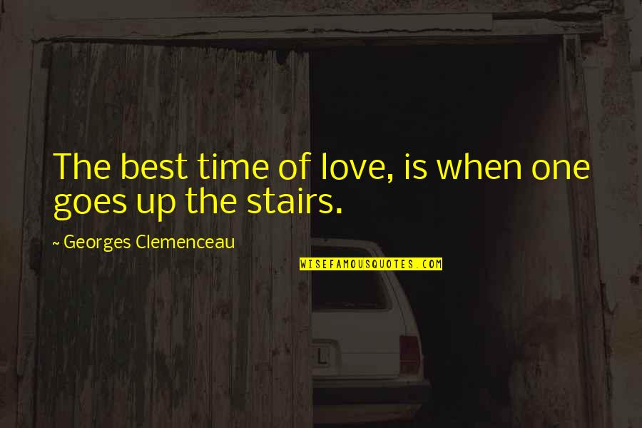 Georges Clemenceau Quotes By Georges Clemenceau: The best time of love, is when one