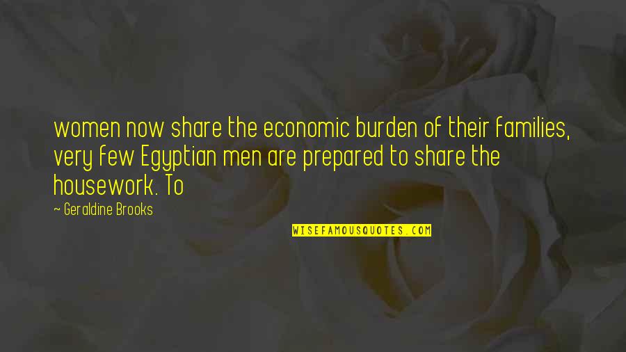 Geraldine Brooks Quotes By Geraldine Brooks: women now share the economic burden of their