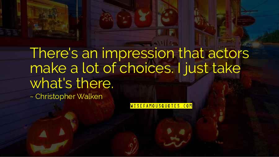 Gerayo Quotes By Christopher Walken: There's an impression that actors make a lot