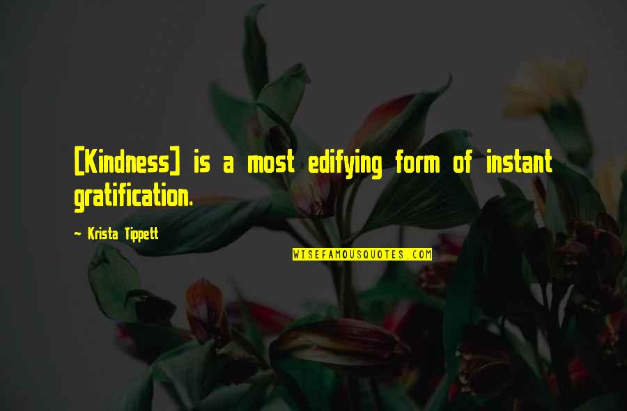 Geremie Sawadogo Quotes By Krista Tippett: [Kindness] is a most edifying form of instant