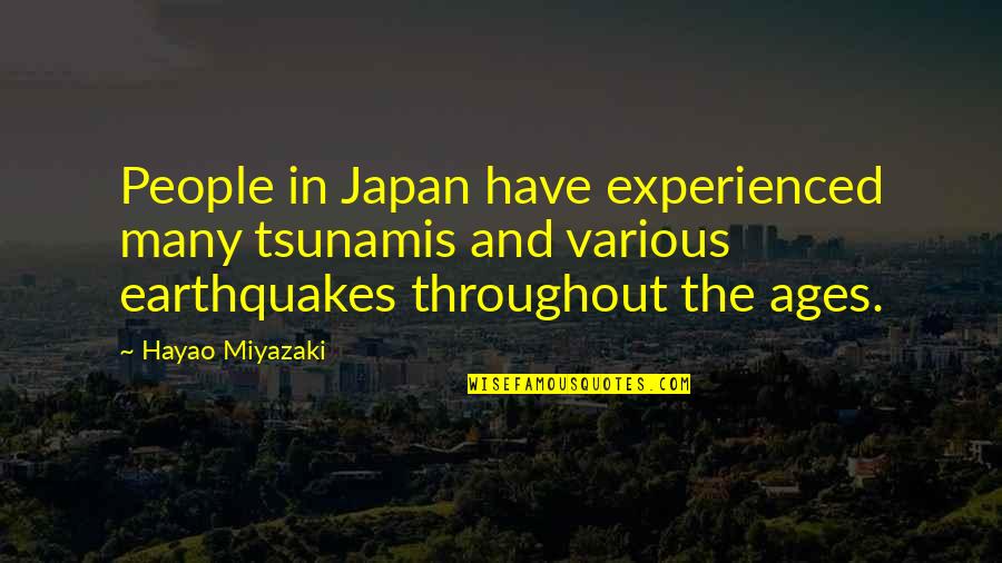 Gerows Grocery Quotes By Hayao Miyazaki: People in Japan have experienced many tsunamis and