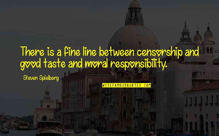 Gersi Restaurant Quotes By Steven Spielberg: There is a fine line between censorship and