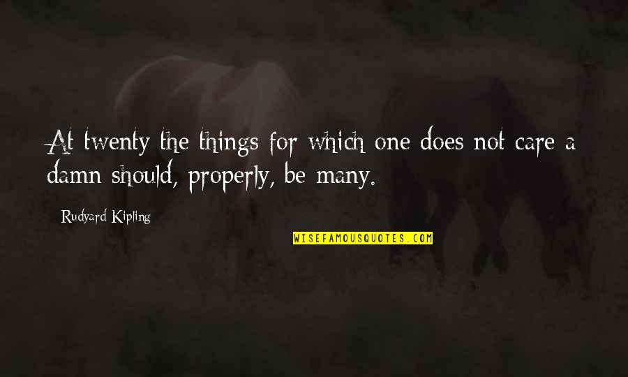 Gertzen Wine Quotes By Rudyard Kipling: At twenty the things for which one does