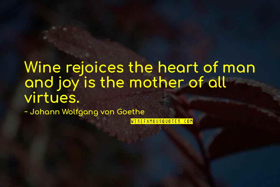 Gesticulate Def Quotes By Johann Wolfgang Von Goethe: Wine rejoices the heart of man and joy