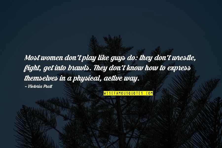 Get Active Quotes By Victoria Pratt: Most women don't play like guys do: they