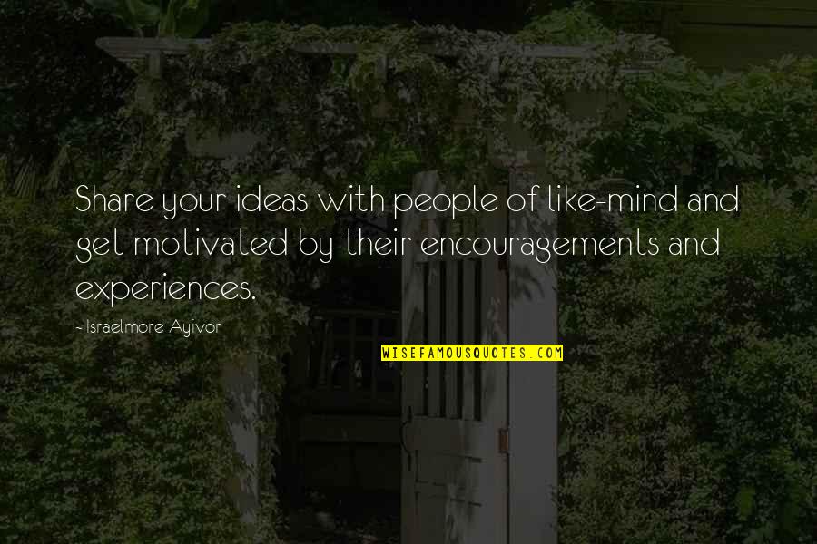 Get And Share Quotes By Israelmore Ayivor: Share your ideas with people of like-mind and