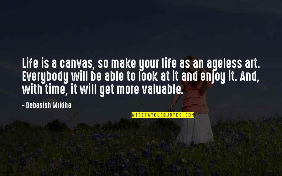 Get At It Quotes By Debasish Mridha: Life is a canvas, so make your life