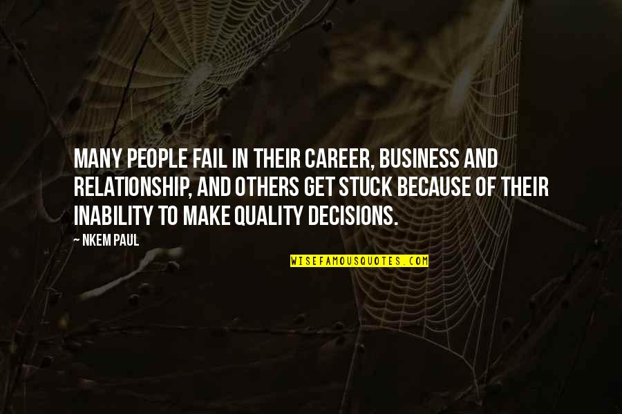 Get Stuck In Quotes By Nkem Paul: Many people fail in their career, business and